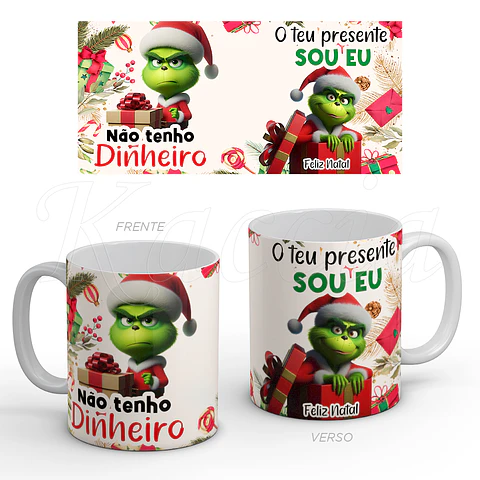 Caneca Natal Grinch Presente Sou Eu