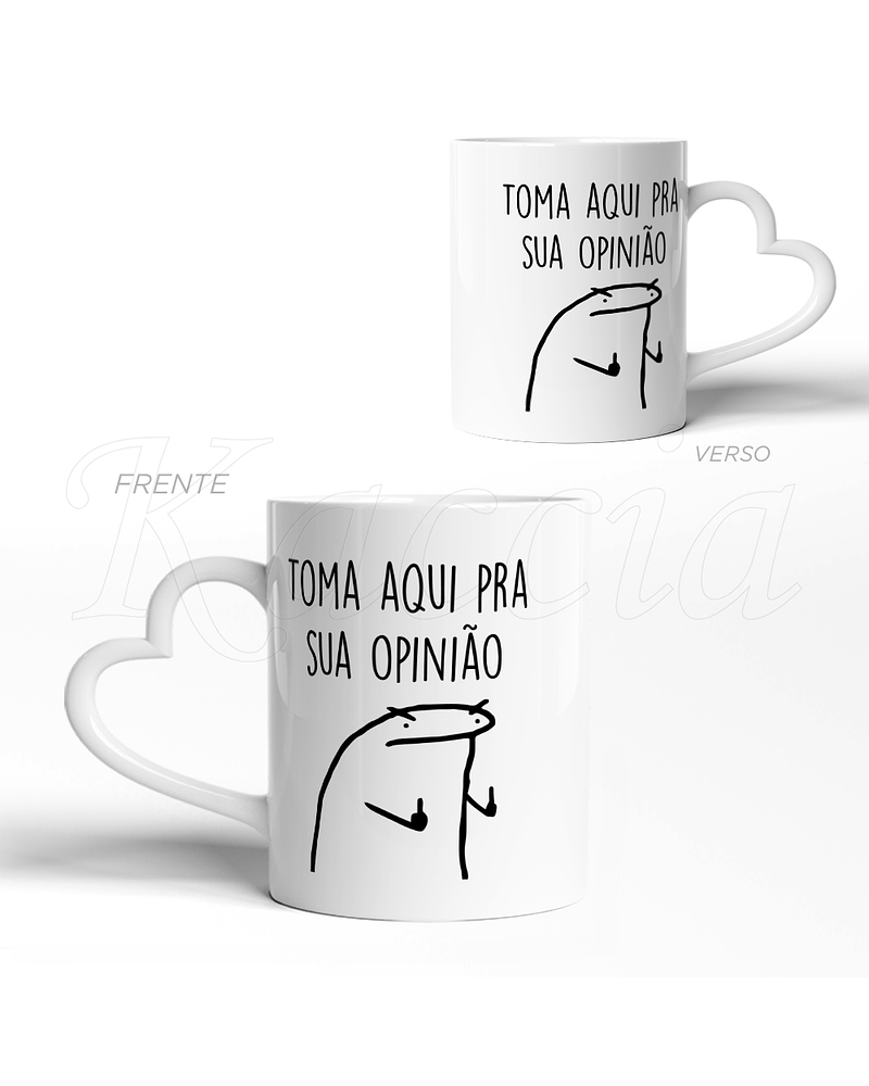 Caneca Toma Pra Sua Opinião Flork