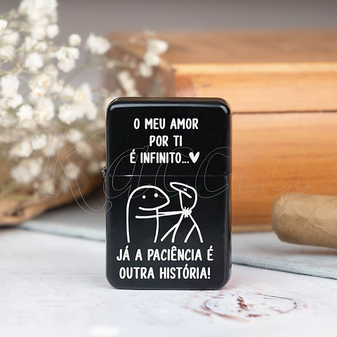 Isqueiro Preto Personalizado Amor Infinito Paciência Flork