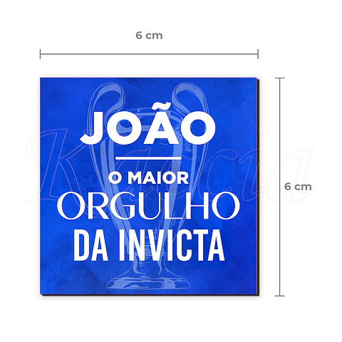 Íman Personalizado Quadrado O Maior Orgulho da Invicta
