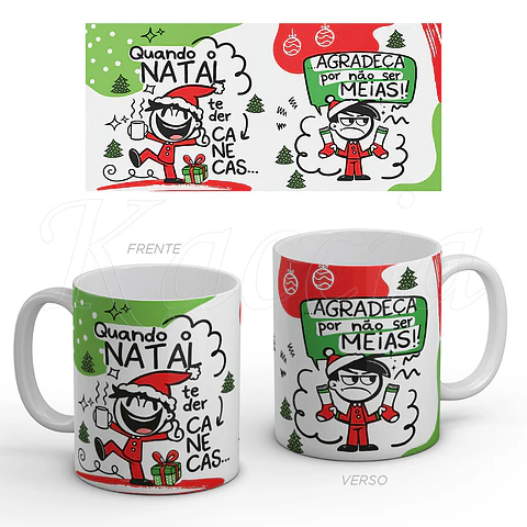 Caneca Natal Agradeça Por Não Ser Meias...
