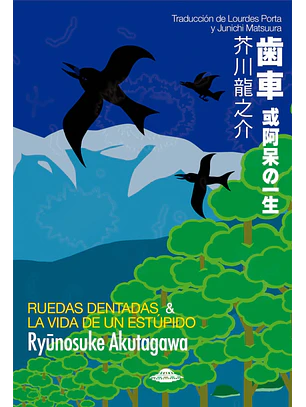 Ruedas dentadas & La vida de un estúpido - Ryūnosuke Akutagawa
