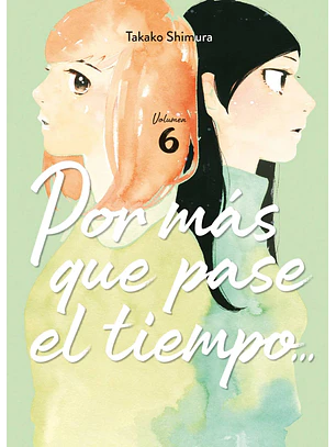 Por más tiempo que pase el tiempo… 6