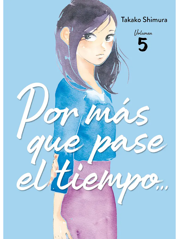 Por más tiempo que pase el tiempo… 5 1