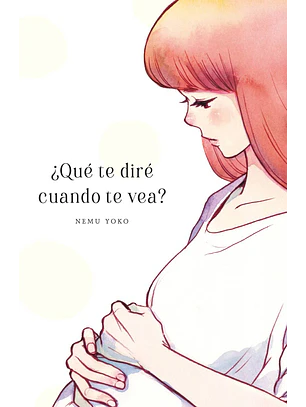 ¿Qué te diré cuando te vea?