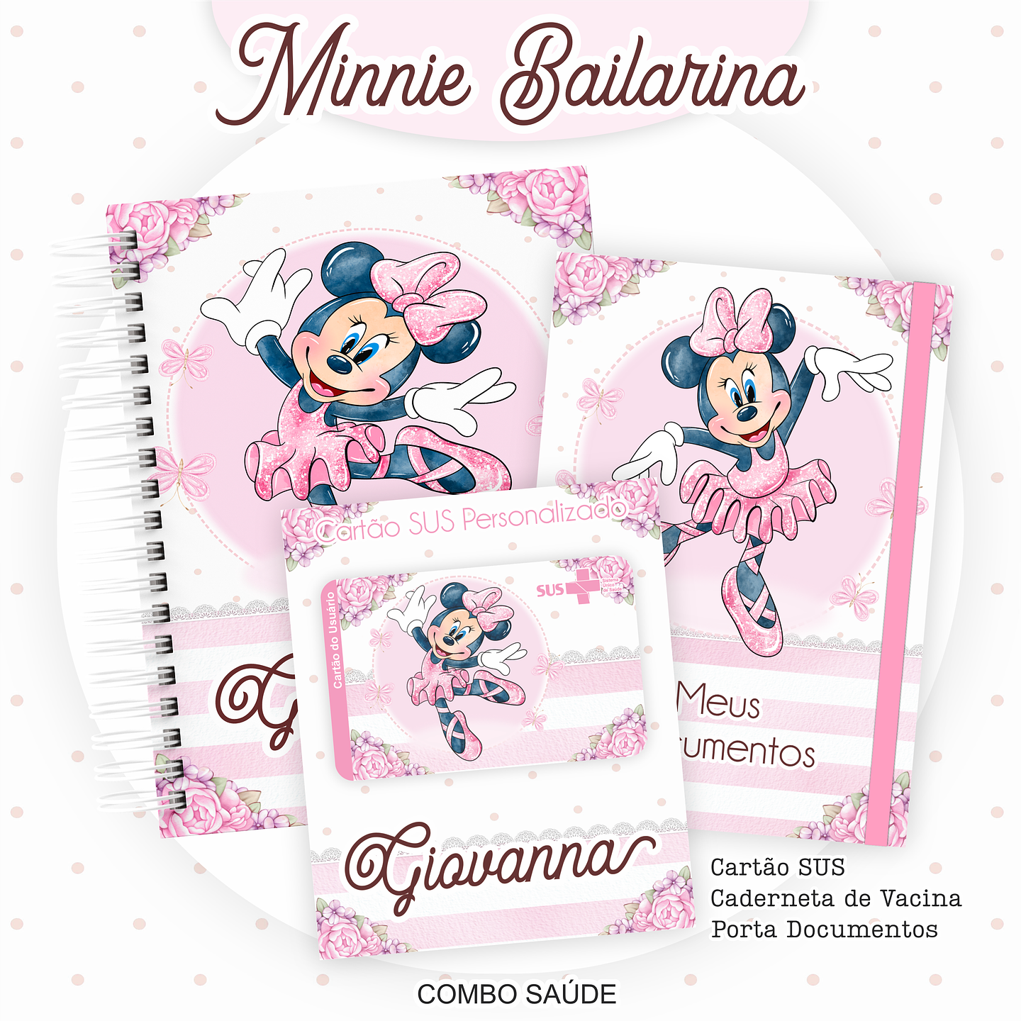 Arquivo Kit Saúde Minnie Bailarina Caderneta de Vacina, Cartão SUS e Porta Documento- PAMELLA 1