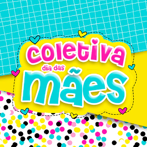 Arquivo Dia das Mães Completo 2024 - Vê Moraes