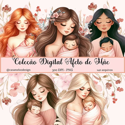 Kit Digital Dia das Mães Afeto de Mãe - Caramelo Designer