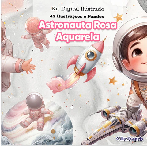Kit Digital Astronauta Rosa Aquarela - ILLUSTRADEB