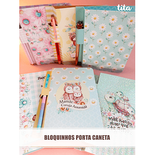 Arquivo Bloquinho Porta Caneta Dia das Mães - TITA