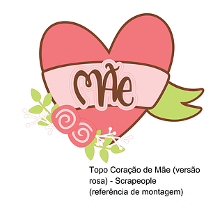 Arquivo Topo de Bolo Dia das Mães Coração de Mães