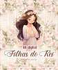 Kit Digital Filhas do Rei - ANA FLOR - Thumbnail 1