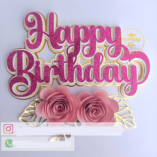 Arquivo Topo de Bolo Happy Birthday Flores - TOPPERS DE LUXO