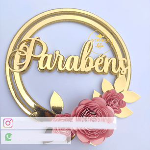 Arquivo Topo de Bolo  Parabéns Circular Floral - TOPPERS DE LUXO
