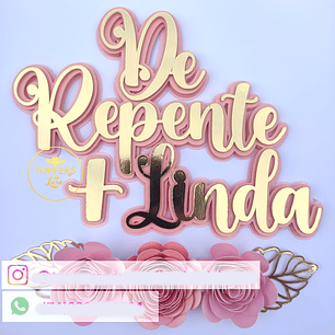 Arquivo Topo de Bolo De Repente + Linda  - TOPPERS DE LUXO