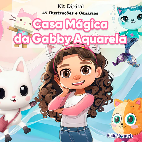 Kit Digital Casa Mágica da Gabby Aquarela - ILLUSTRADEB
