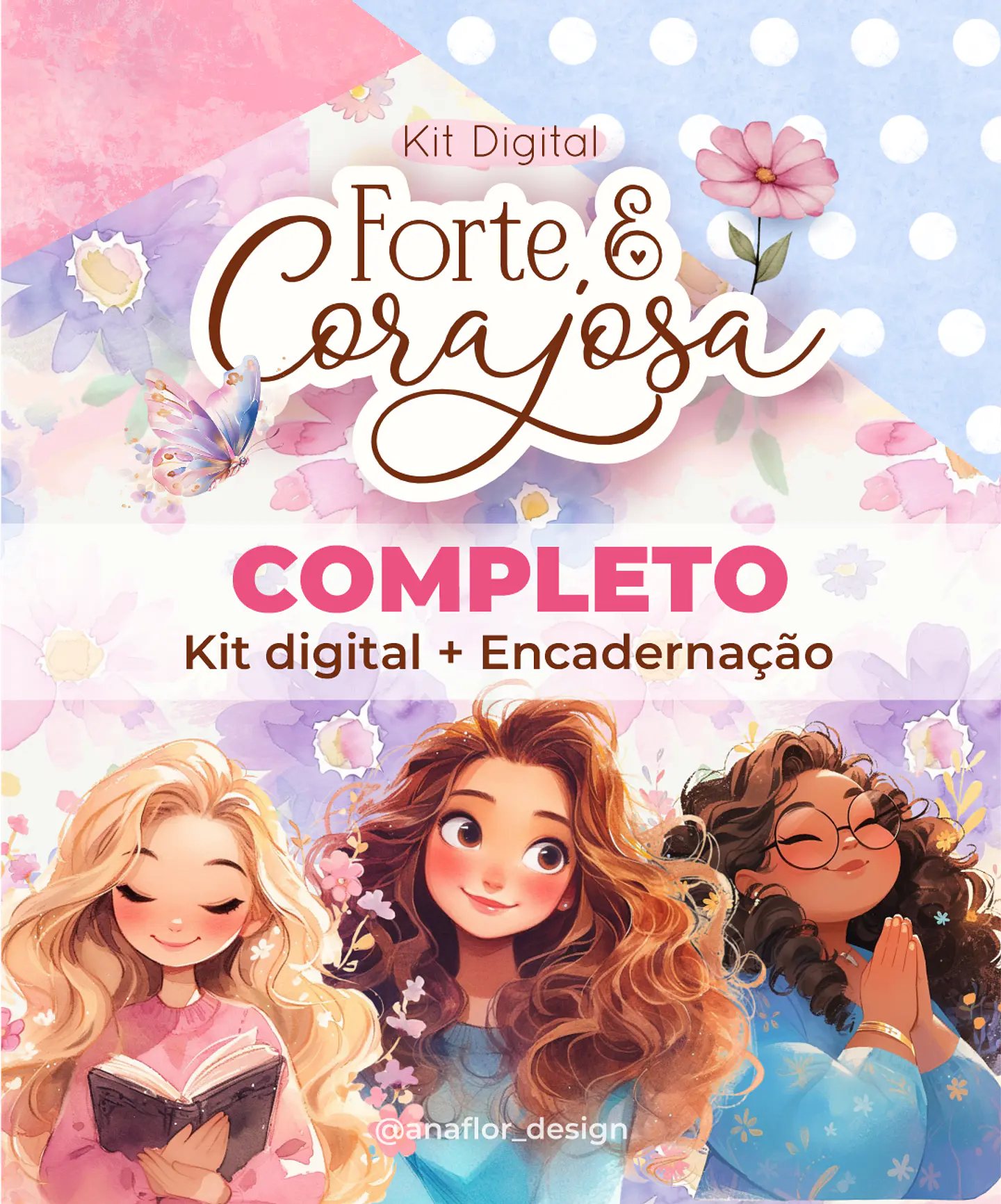 Arquivo Coleção Completa Forte e Corajosa - ANA FLOR 1