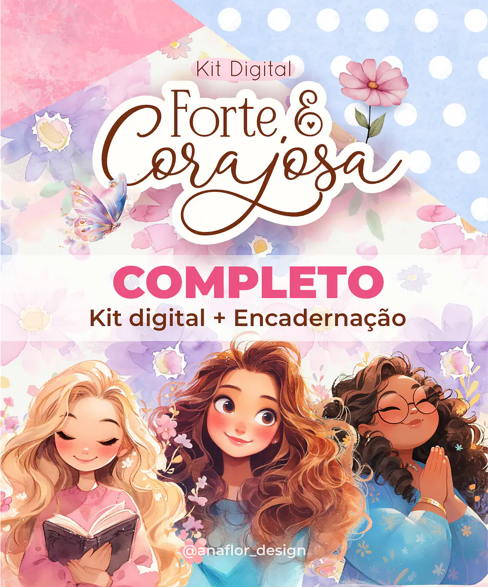 Arquivo Coleção Completa Forte e Corajosa - ANA FLOR 1