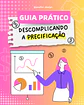Arquivo Guia Prático | Precificação | E-book + Tabelas - ANA FLOR - Thumbnail 1