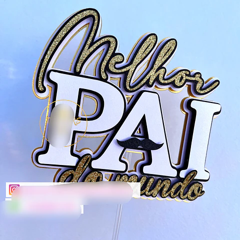 Arquivo Topo de Bolo Dia dos Pais - Melhor Pais do Mundo - EM CAMADAS