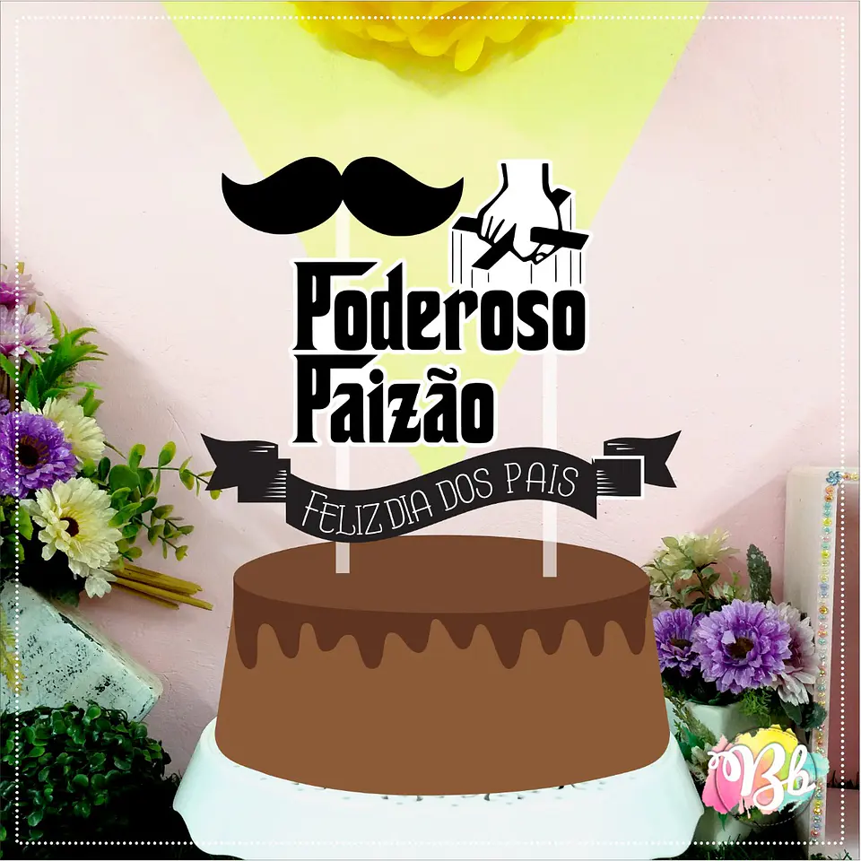 Arquivo Topo de Bolo Dia dos Pais - Poderoso Paizão - EM CAMADAS 1