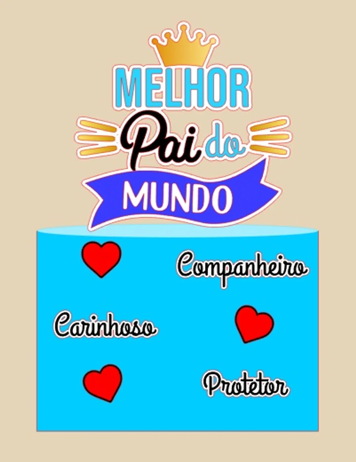  Arquivo Topo de Bolo Dia dos Pais Melhor Pai do Mundo - EM CAMADAS 1