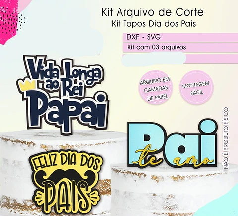 Arquivo Combo Topo de Bolo Dia dos Pais 3 Topos
