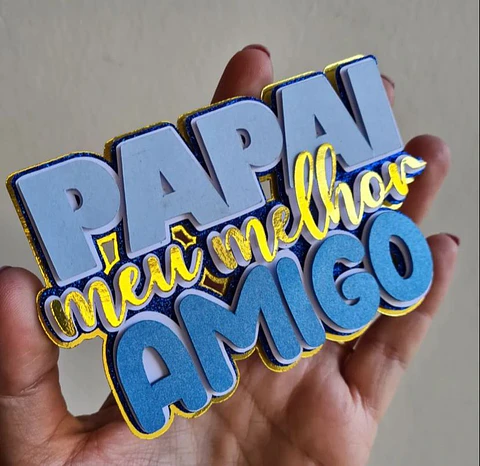 Arquivo Topo Dia dos Pais Papai meu melhor amigo - EM CAMADAS