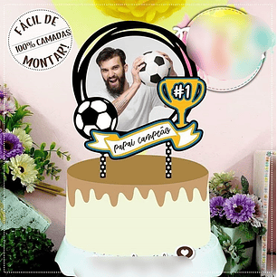 Arquivo Topo de Bolo Dia dos Pais Futebol Papai Campeão