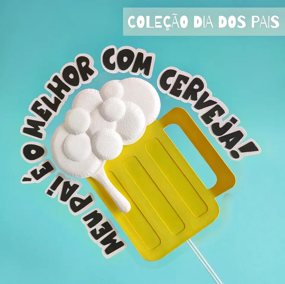 Arquivo Topo de Bolo Dia dos Pais Cerveja 1
