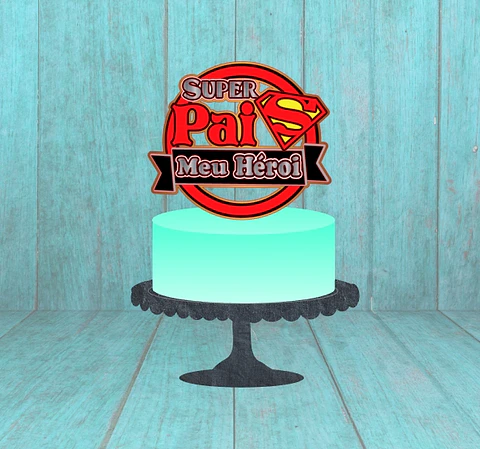 Arquivo Topo de Bolo Dia dos Pais Meu Herói