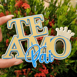 Arquivo Topo de Bolo Dia dos Pais Te amo