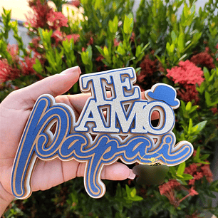 Arquivo Topo de Bolo Dia dos Pais Te amo papai