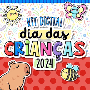 Arquivo Dia das Crianças Combo Completo 2024 - LETTERINHAS
