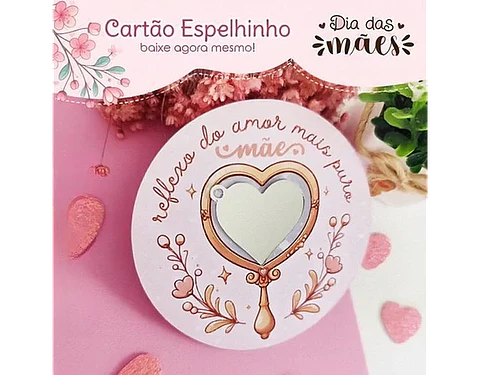 Arquivo Dia das Mães Card Espelhinho - art ideia