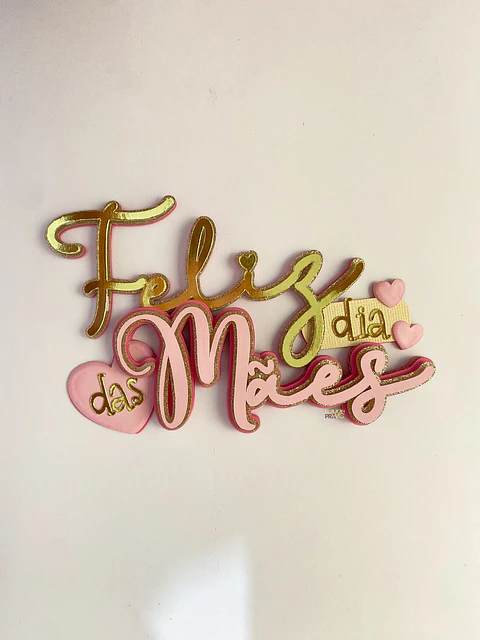 Arquivo topo de bolo dia das mães - FELIZ DIA DAS MÃES