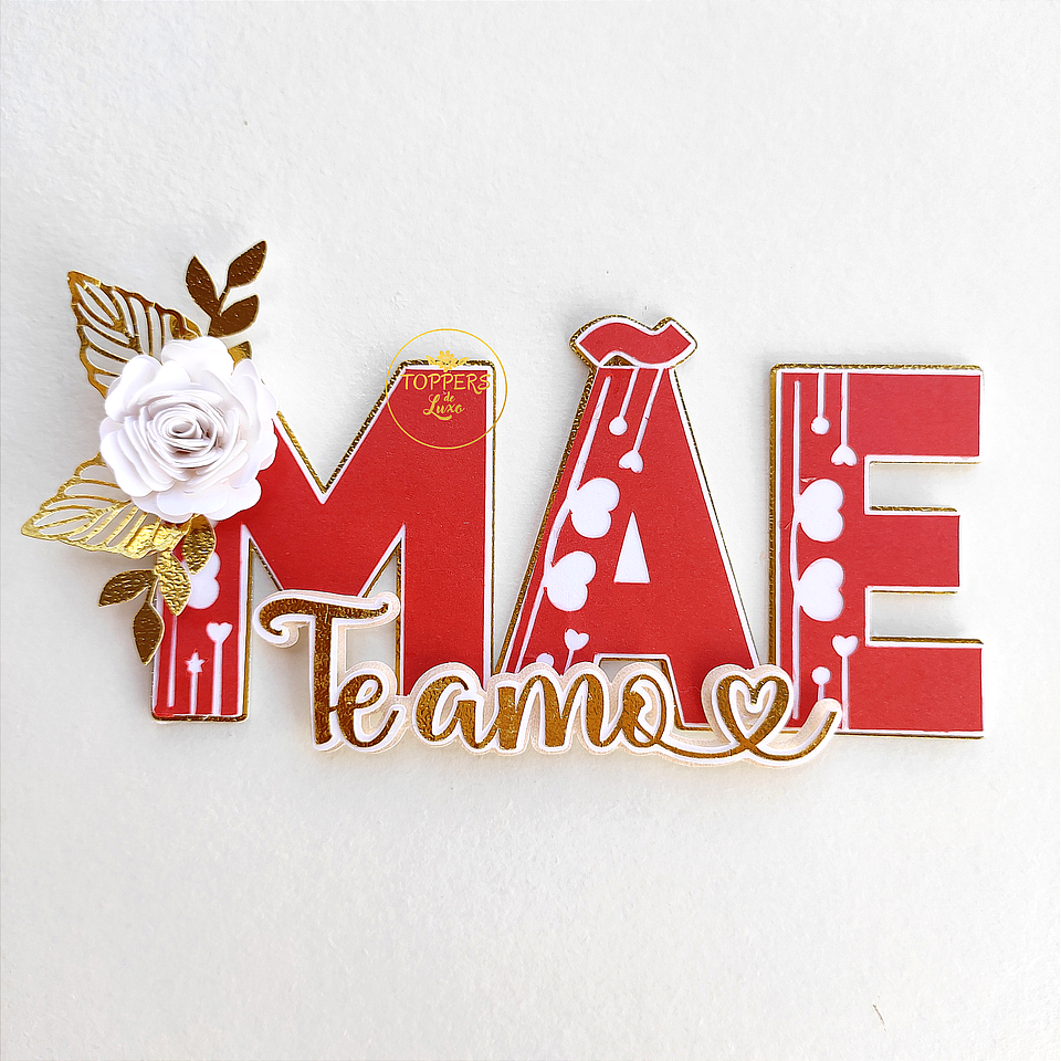 Arquivo topo de bolo dia das mães - MÃE TE AMO 1