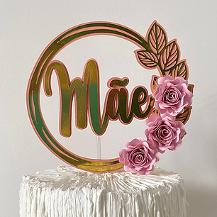 Arquivo topo de bolo dia das mães - MÃE
