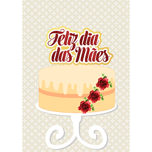 Arquivo topo de bolo dia das mães - FELIZ DIA DAS MÃES