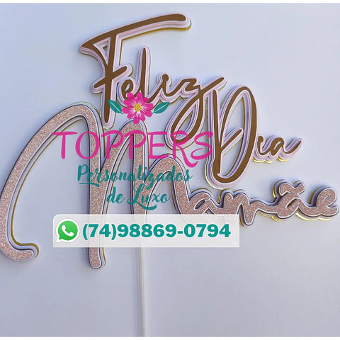 Arquivo topo de bolo dia das mães - FELIZ DIA MAMÃE