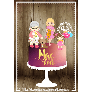 Arquivo topo de bolo dia das mães - MÃE, AVÓ E FILHA