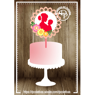 Arquivo topo de bolo dia das mães - MÃE E BEBÊ