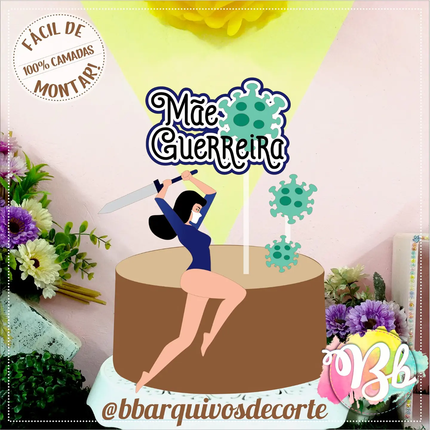 Arquivo topo de bolo dia das mães - MÃE GUERREIRA 1