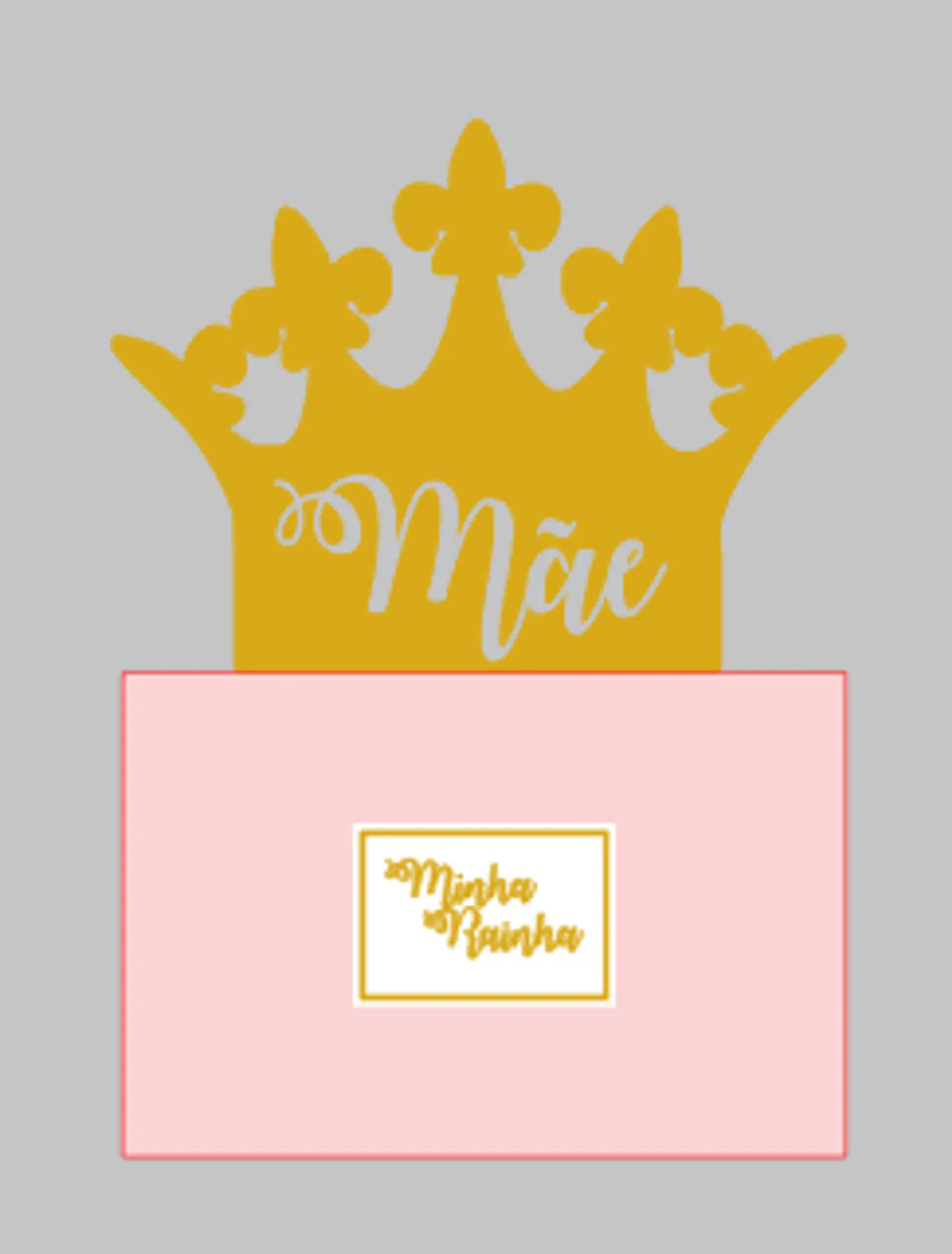 Arquivo topo de bolo dia das mães - MÃE MINHA RAINHA 1