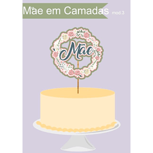 Arquivo topo de bolo dia das mães - MÃE 