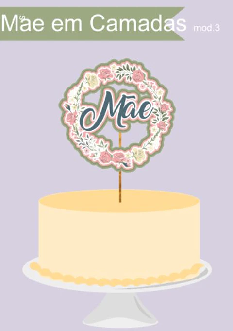 Arquivo topo de bolo dia das mães - MÃE 