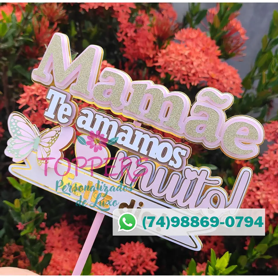 Arquivo topo de bolo dia das mães - MAMÃE TE AMAMOS MUITO 1