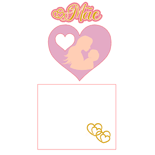 Arquivo topo de bolo dia das mães - MÃE E CORAÇÃO VAZADO