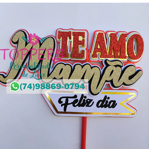 Arquivo topo de bolo dia das mães - TE AMO MAMÃE FELIZ DIA