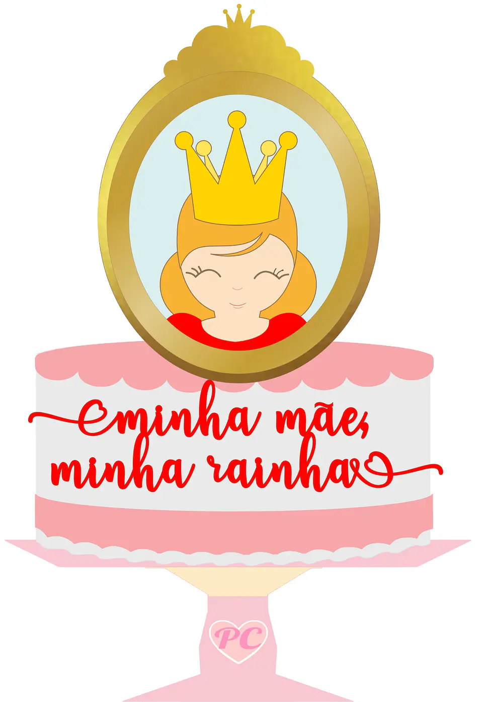 Arquivo topo de bolo dia das mães - MINHA MÃE MINHA RAINHA 1